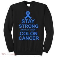 Stay Strong And Let's Beat Colon Cancer Sweatshirt thumb 0