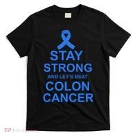 Stay Strong And Let's Beat Colon Cancer T-Shirt thumb 0