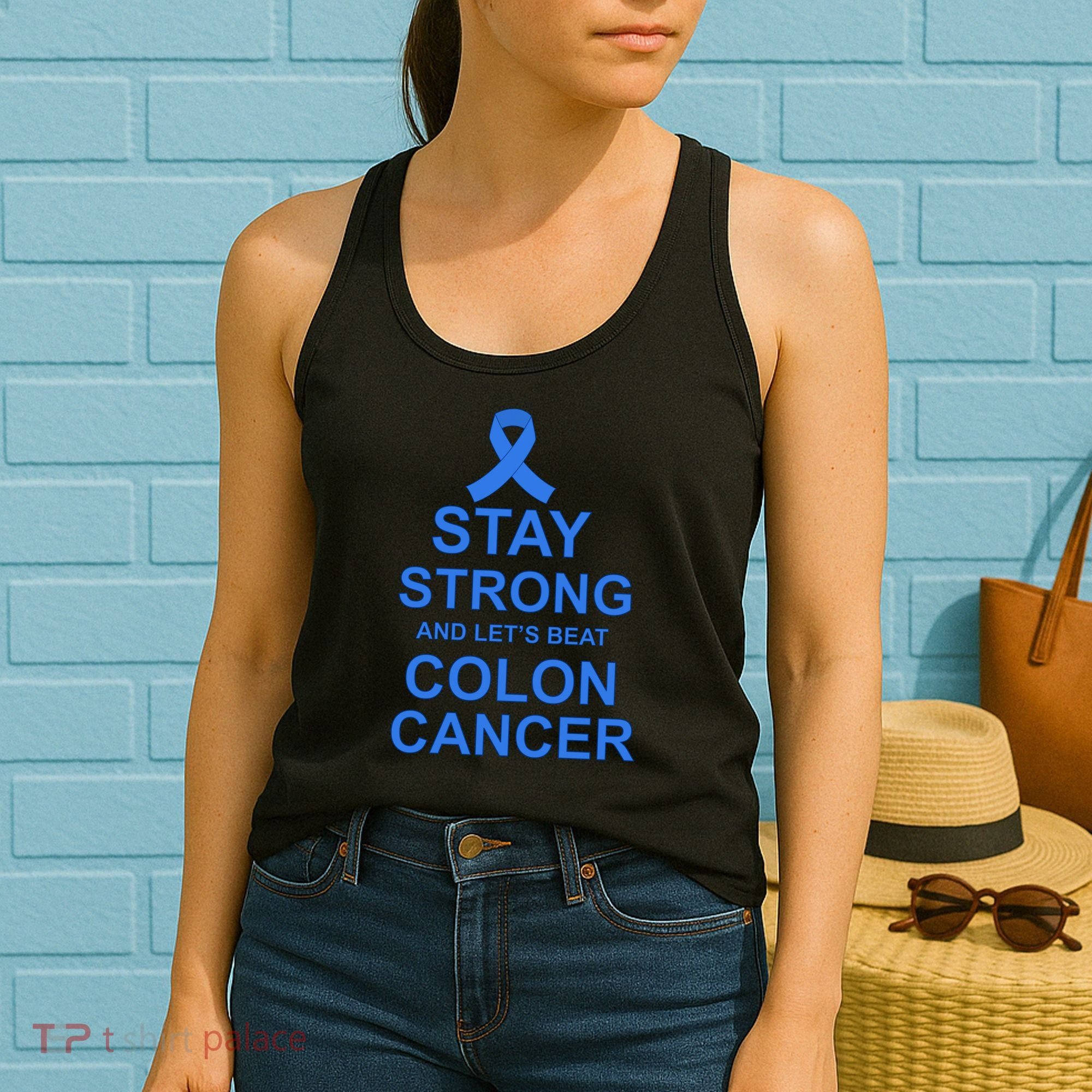 Stay Strong And Let's Beat Colon Cancer Women's Tank Top