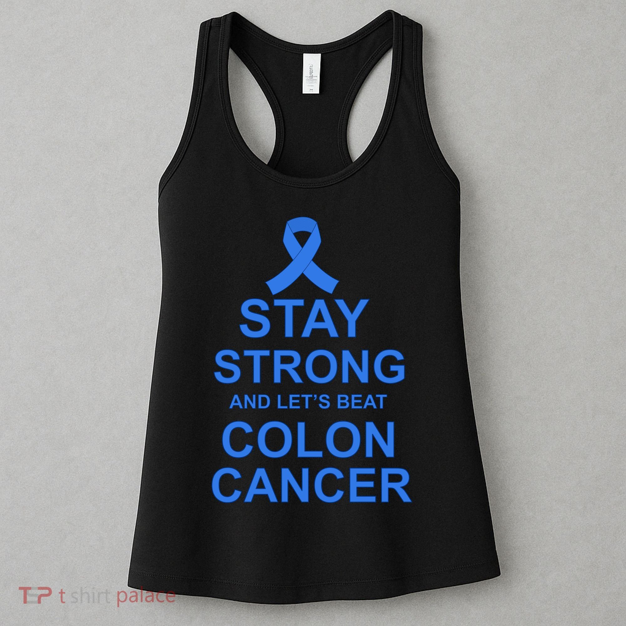 Stay Strong And Let's Beat Colon Cancer Women's Tank Top