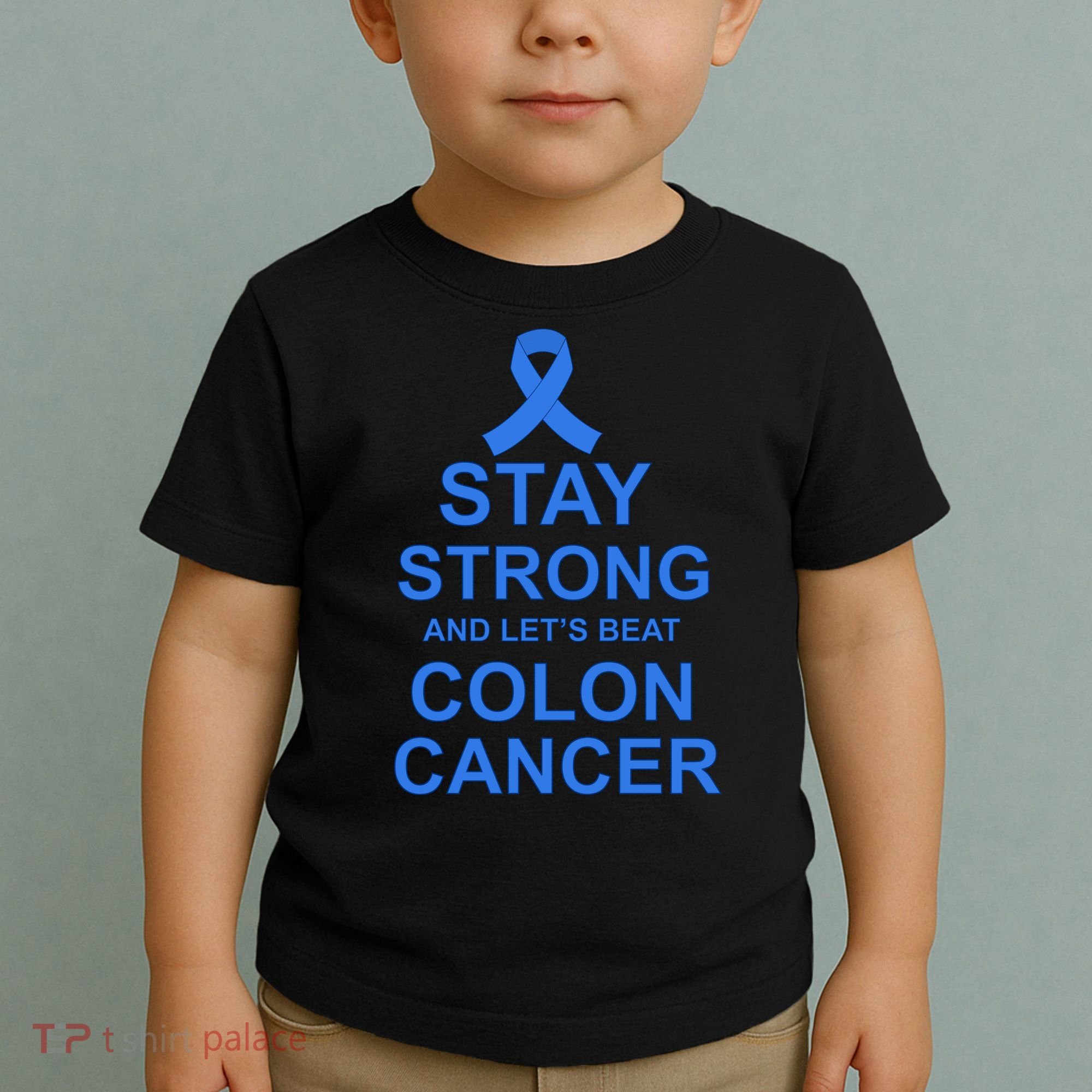 Stay Strong And Let's Beat Colon Cancer Toddler T-Shirt