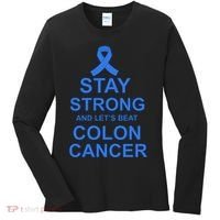 Stay Strong And Let's Beat Colon Cancer Women's Long Sleeve Shirt thumb 0