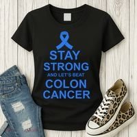 Stay Strong And Let's Beat Colon Cancer Women's T-Shirt thumb 3