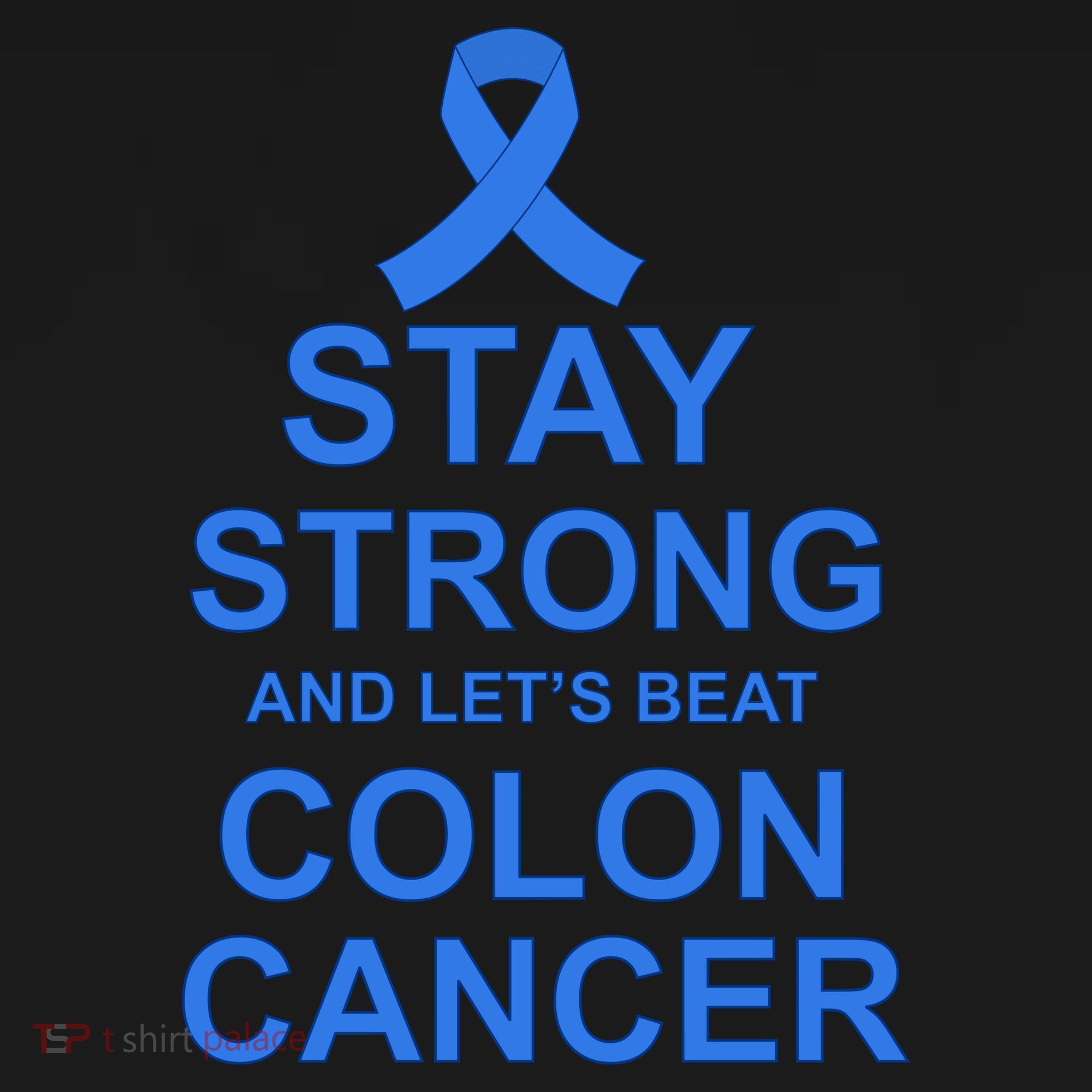Stay Strong And Let's Beat Colon Cancer Women's T-Shirt