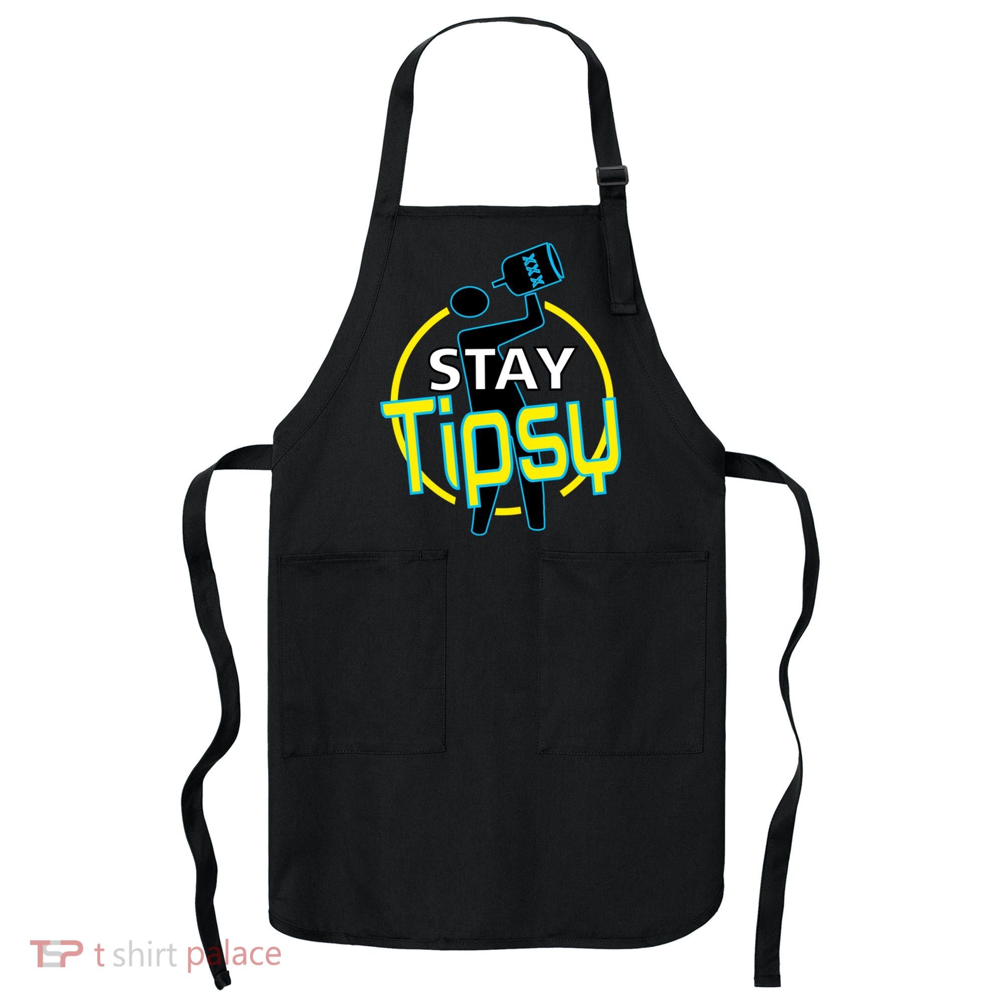 Stay Tipsy Apron