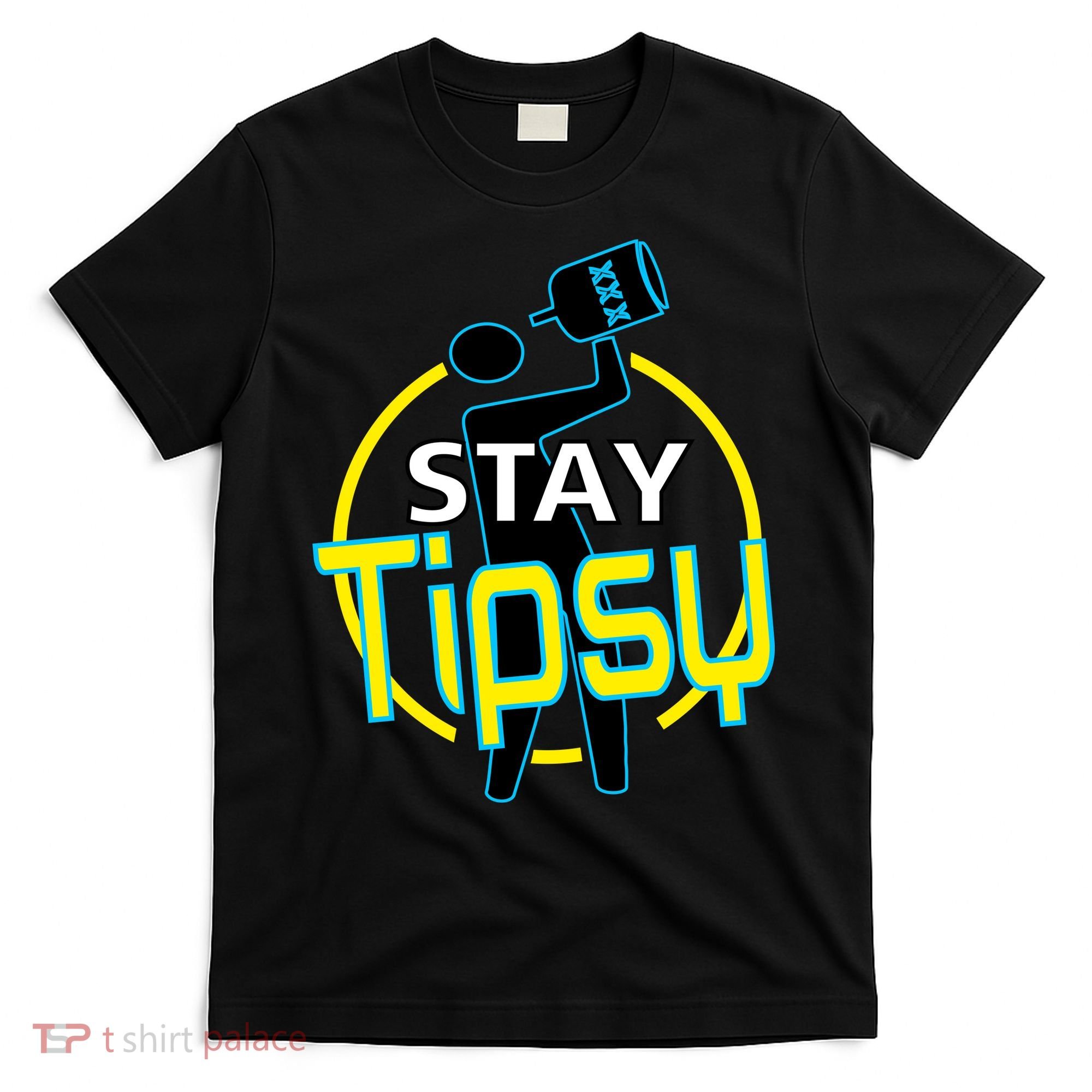 Stay Tipsy T-Shirt