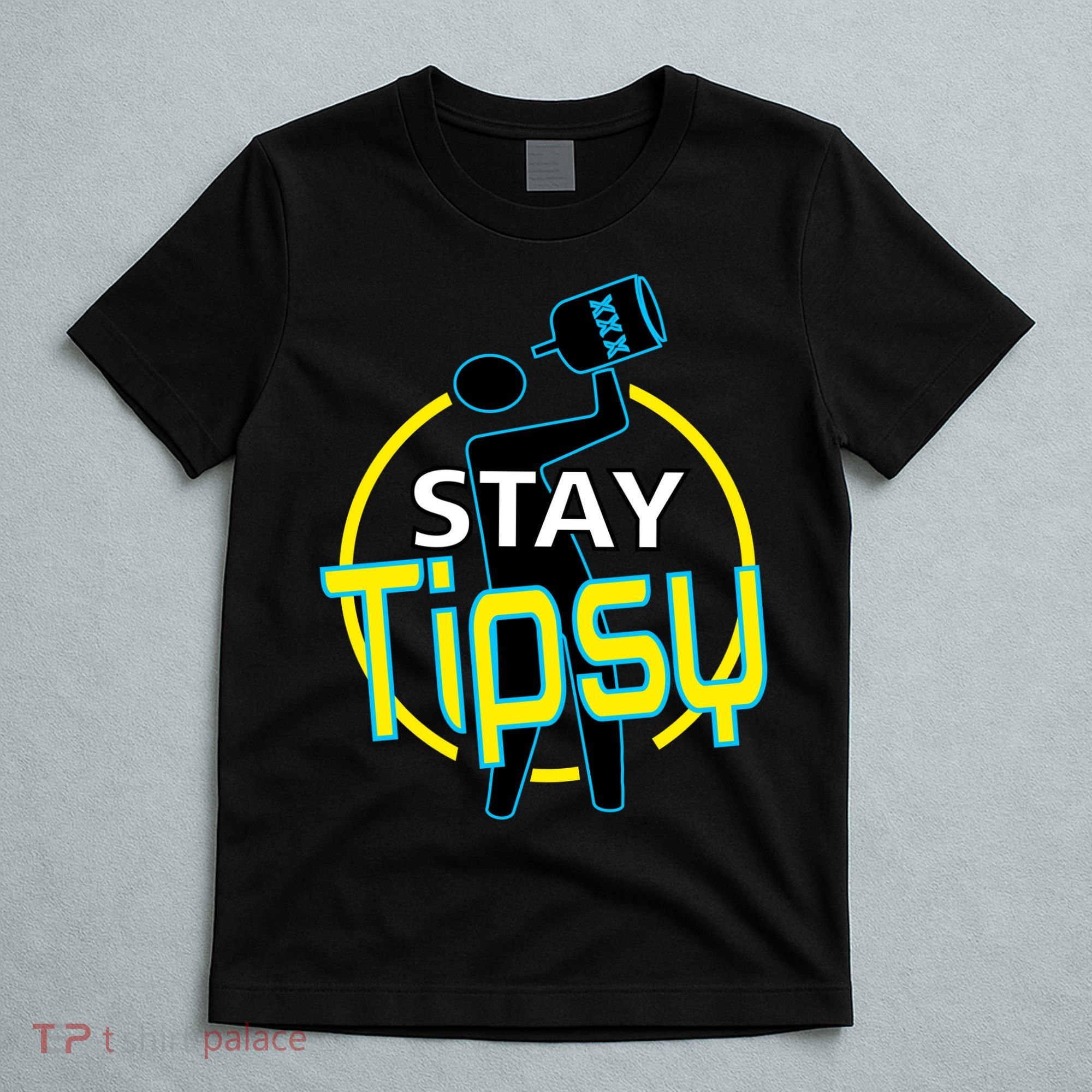 Stay Tipsy T-Shirt