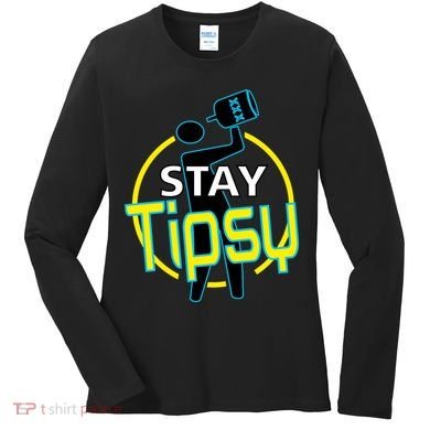 Stay Tipsy Women's Long Sleeve Shirt