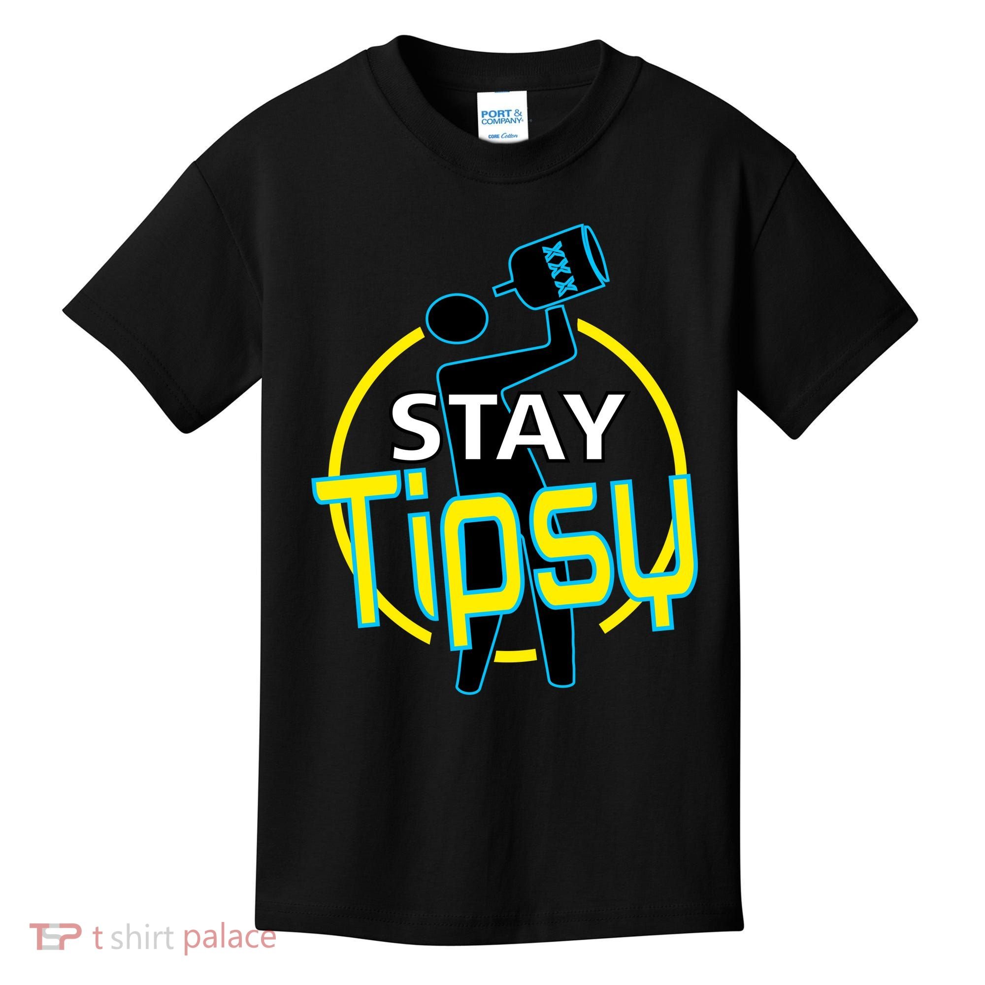 Stay Tipsy Kids T-Shirt