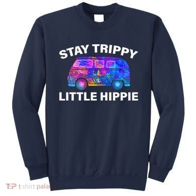 Stay Trippy Little Hippie Sweatshirt