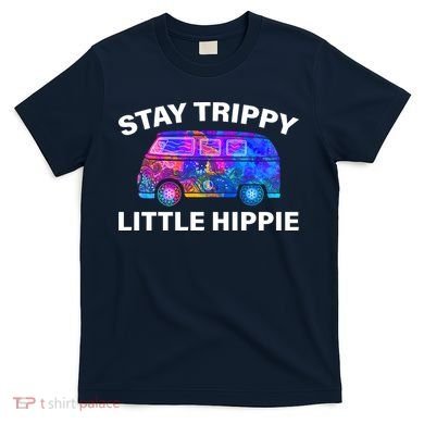 Stay Trippy Little Hippie T-Shirt