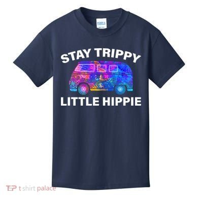 Stay Trippy Little Hippie Kids T-Shirt