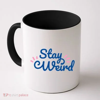 Stay Weird Coffee Mug