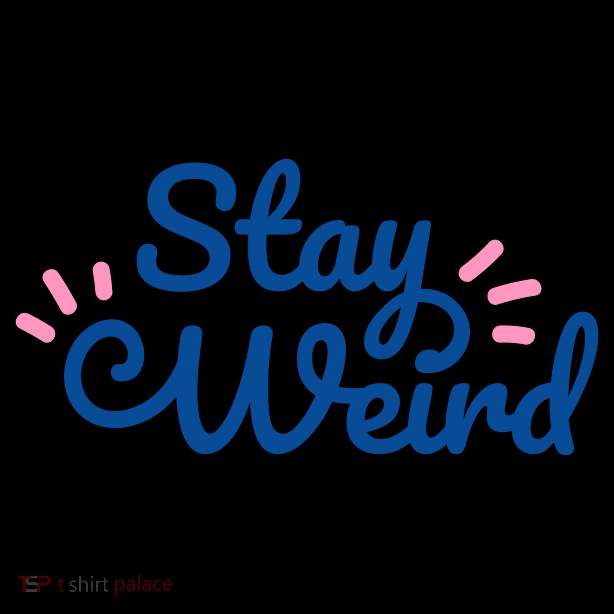Stay Weird Coffee Mug
