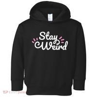 Stay Weird Toddler Hoodie thumb 0