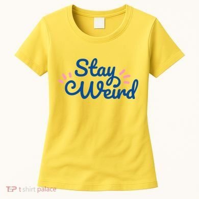 Stay Weird Women's T-Shirt