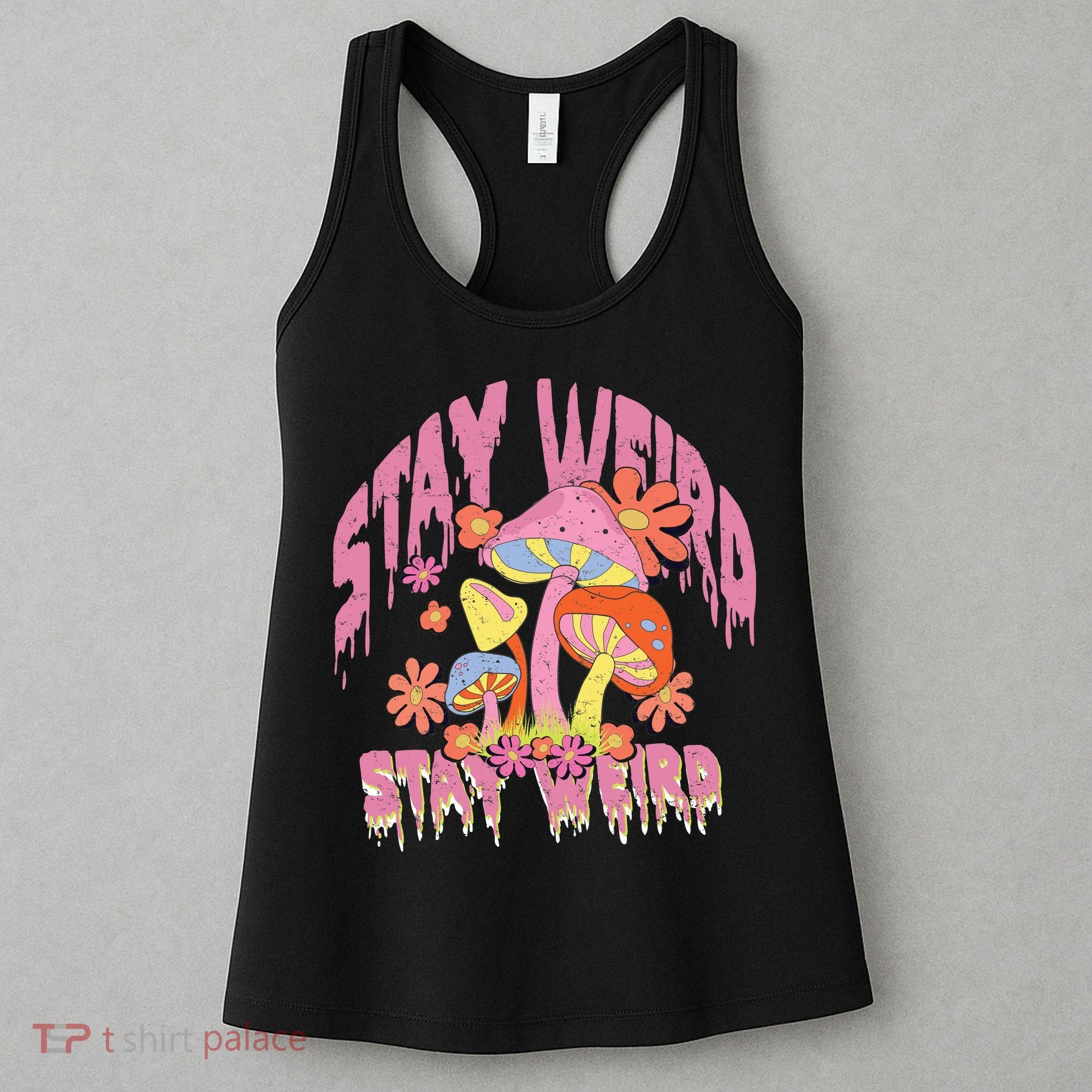 Stay Weird Mushrooms Women's Tank Top