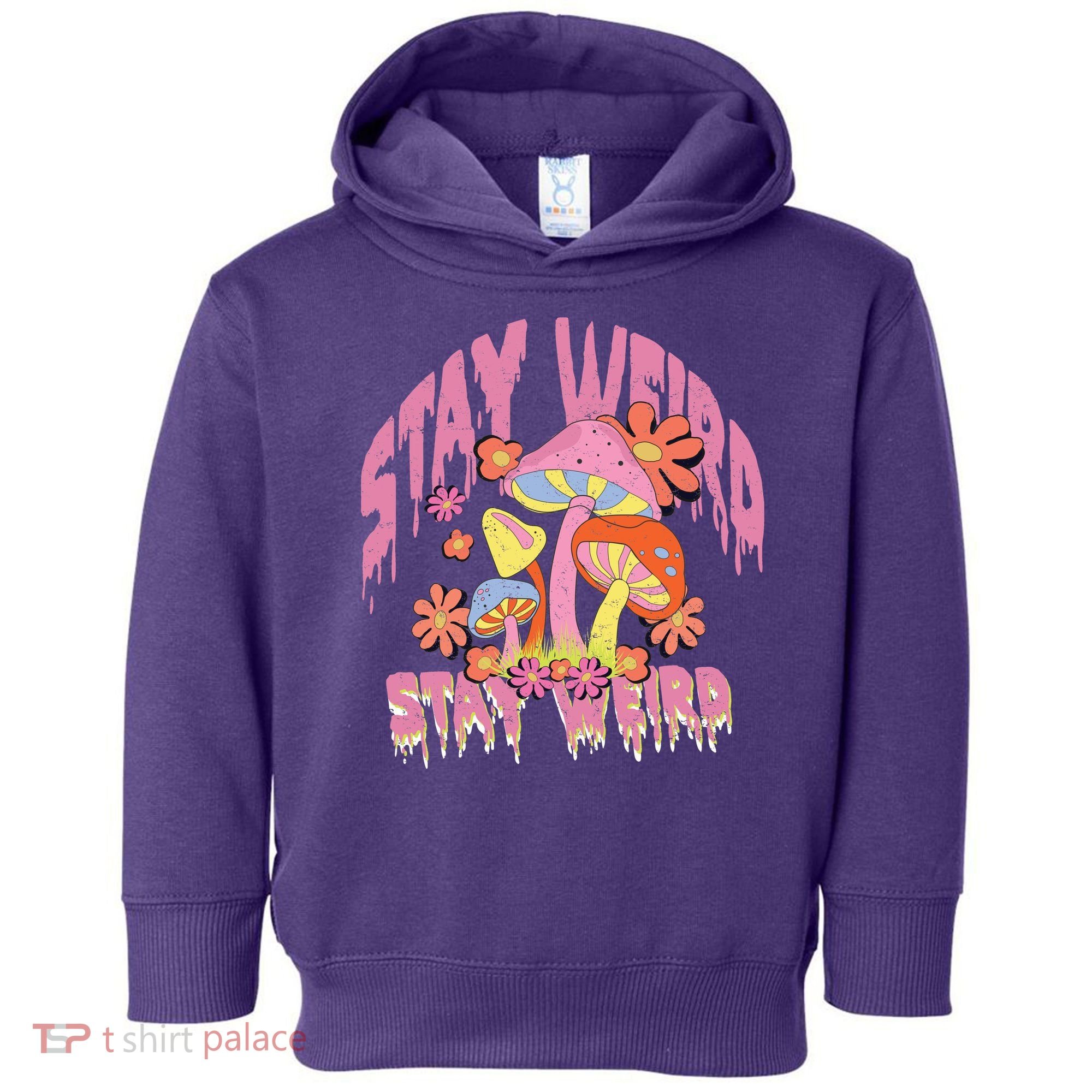 Stay Weird Mushrooms Toddler Hoodie