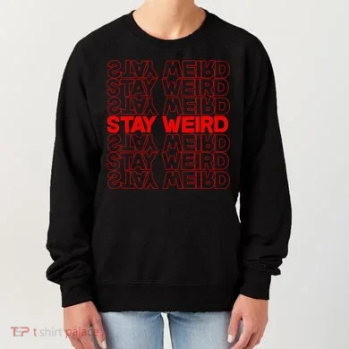Stay Weird Text Pattern Women's Sweatshirt
