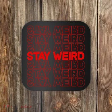 Stay Weird Text Pattern Coaster