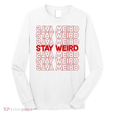 Stay Weird Text Pattern Long Sleeve Shirt