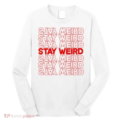 Stay Weird Text Pattern Long Sleeve Shirt