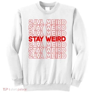 Stay Weird Text Pattern Sweatshirt