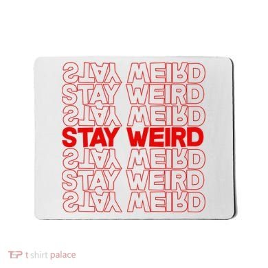 Stay Weird Text Pattern Mousepad