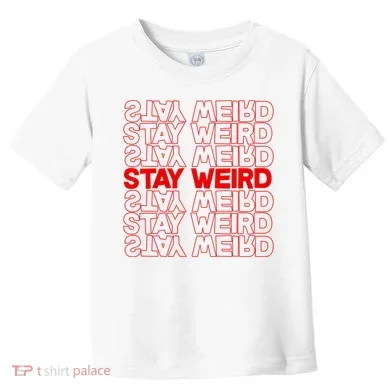 Stay Weird Text Pattern Toddler T-Shirt