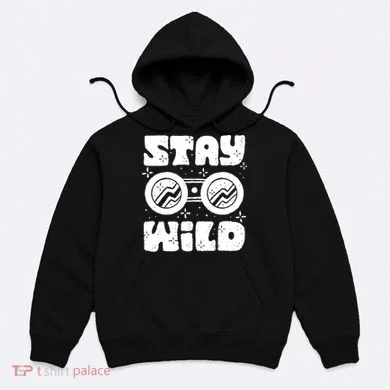Stay Wild Hoodie