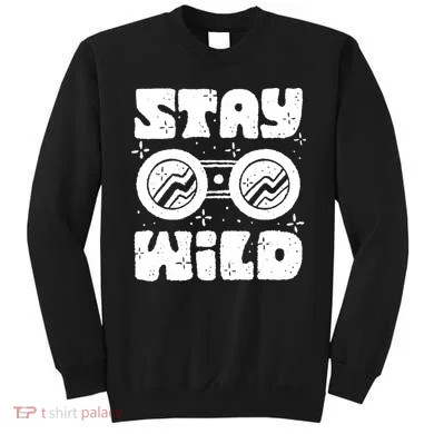 Stay Wild Sweatshirt