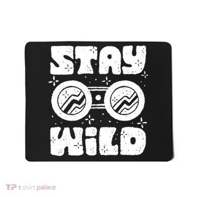Stay Wild Mousepad
