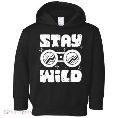 Stay Wild Toddler Hoodie