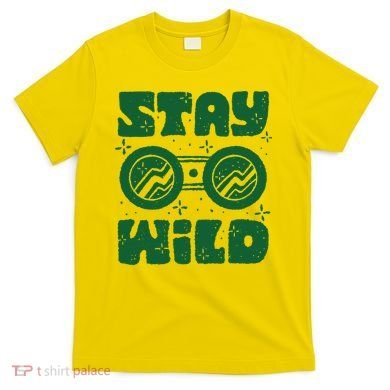 Stay Wild T-Shirt