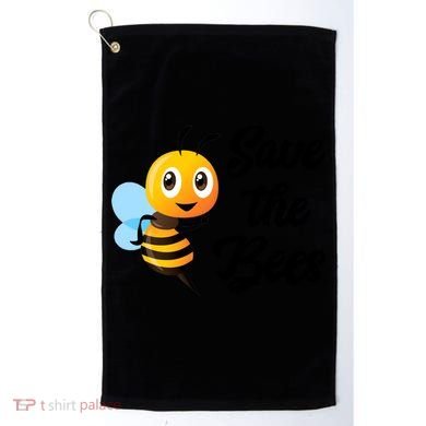 Save The Bees Funny Cute Bee Funny Gift Earth Day Save Our Planet Gift Golf Towel