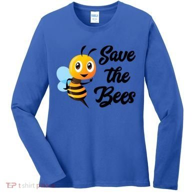 Save The Bees Funny Cute Bee Funny Gift Earth Day Save Our Planet Gift Women's Long Sleeve Shirt