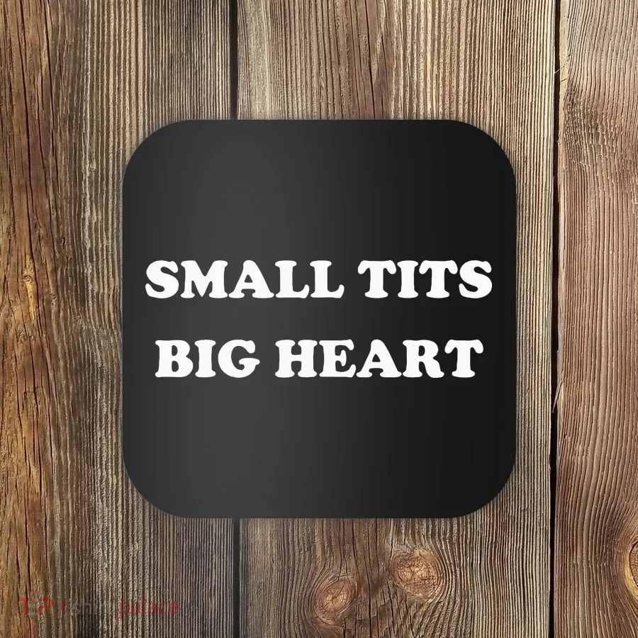 Small Tits Big Heart Coaster