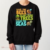 Save The Bees Plant More Trees Clean The Seas Earth Day Gift Women's Sweatshirt thumb 0