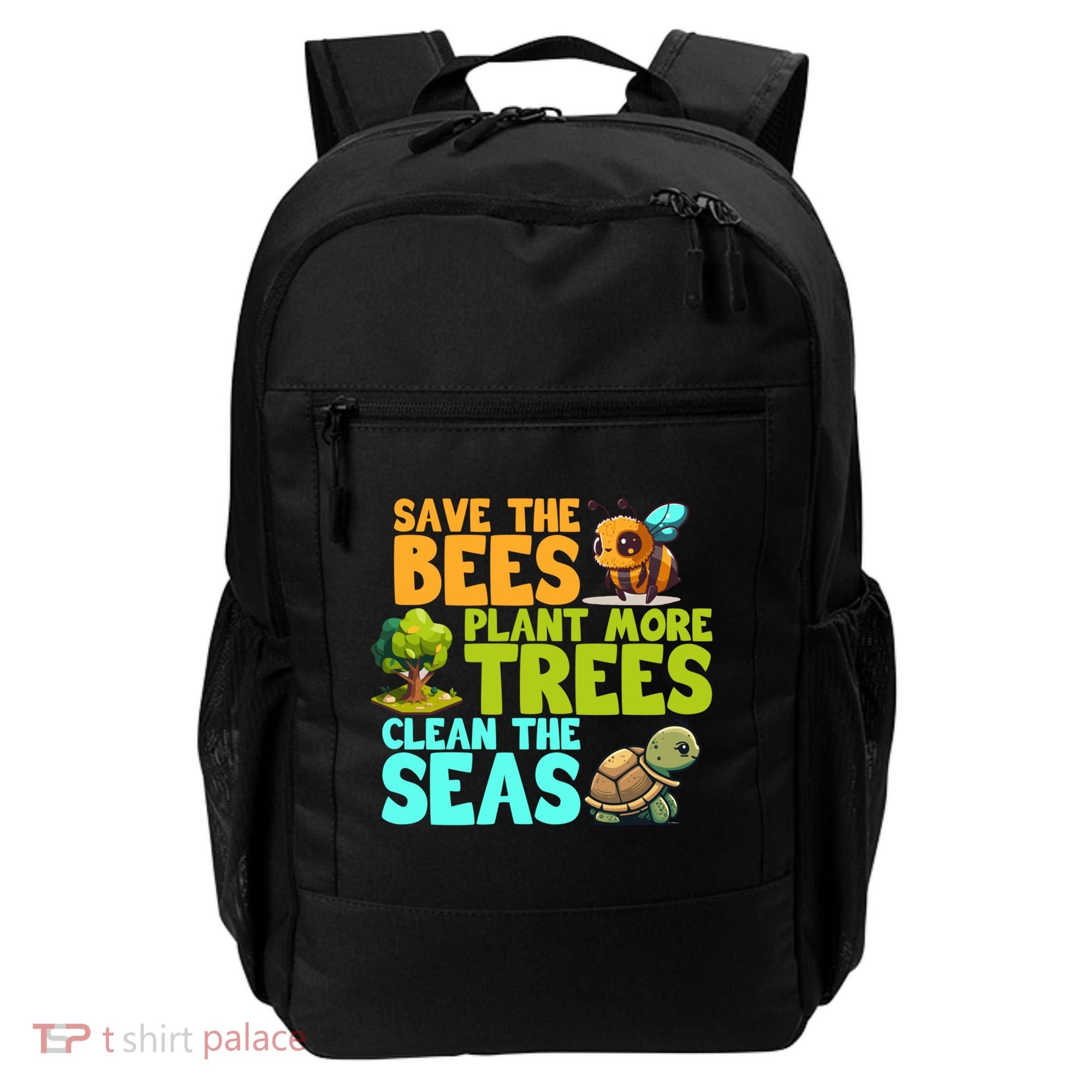 Save The Bees Plant More Trees Clean The Seas Earth Day Gift Backpack