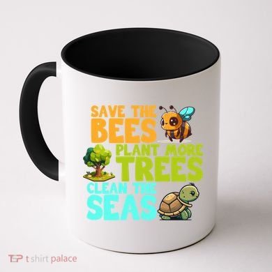 Save The Bees Plant More Trees Clean The Seas Earth Day Gift Coffee Mug