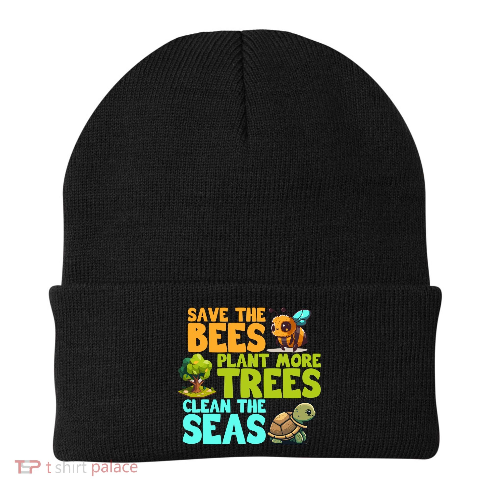 Save The Bees Plant More Trees Clean The Seas Earth Day Gift Beanie