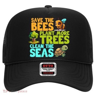 Save The Bees Plant More Trees Clean The Seas Earth Day Gift Hat
