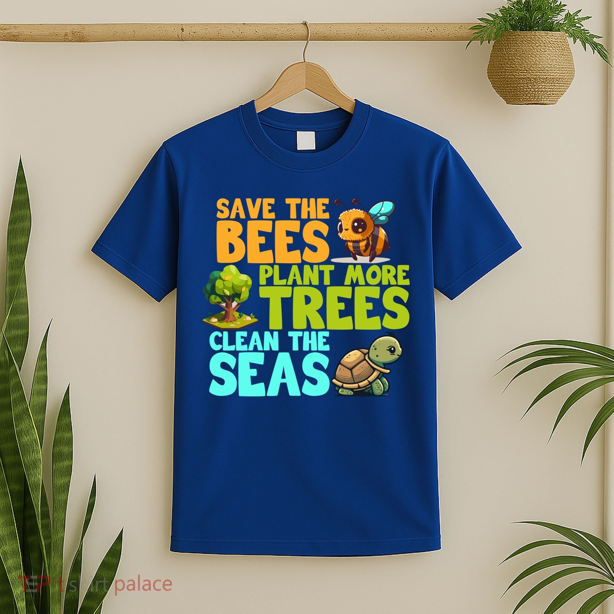 Save The Bees Plant More Trees Clean The Seas Earth Day Gift T-Shirt