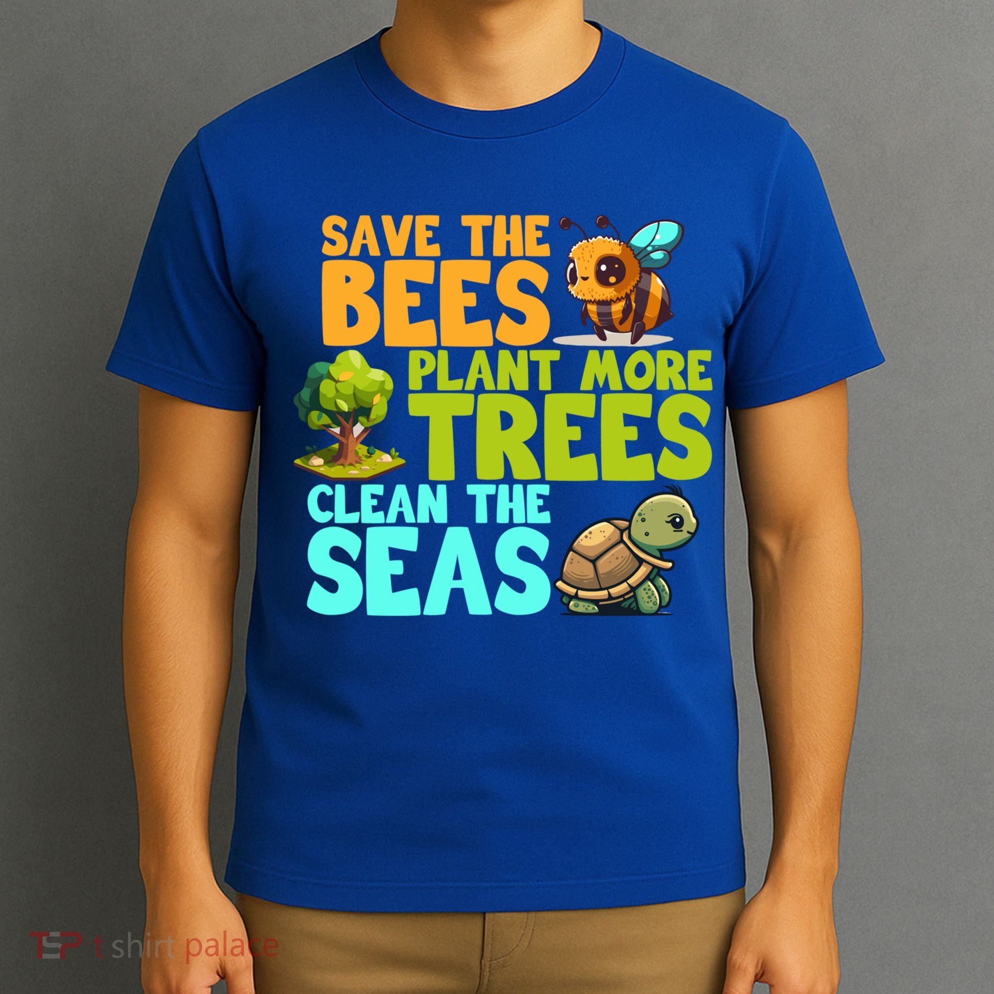 Save The Bees Plant More Trees Clean The Seas Earth Day Gift T-Shirt