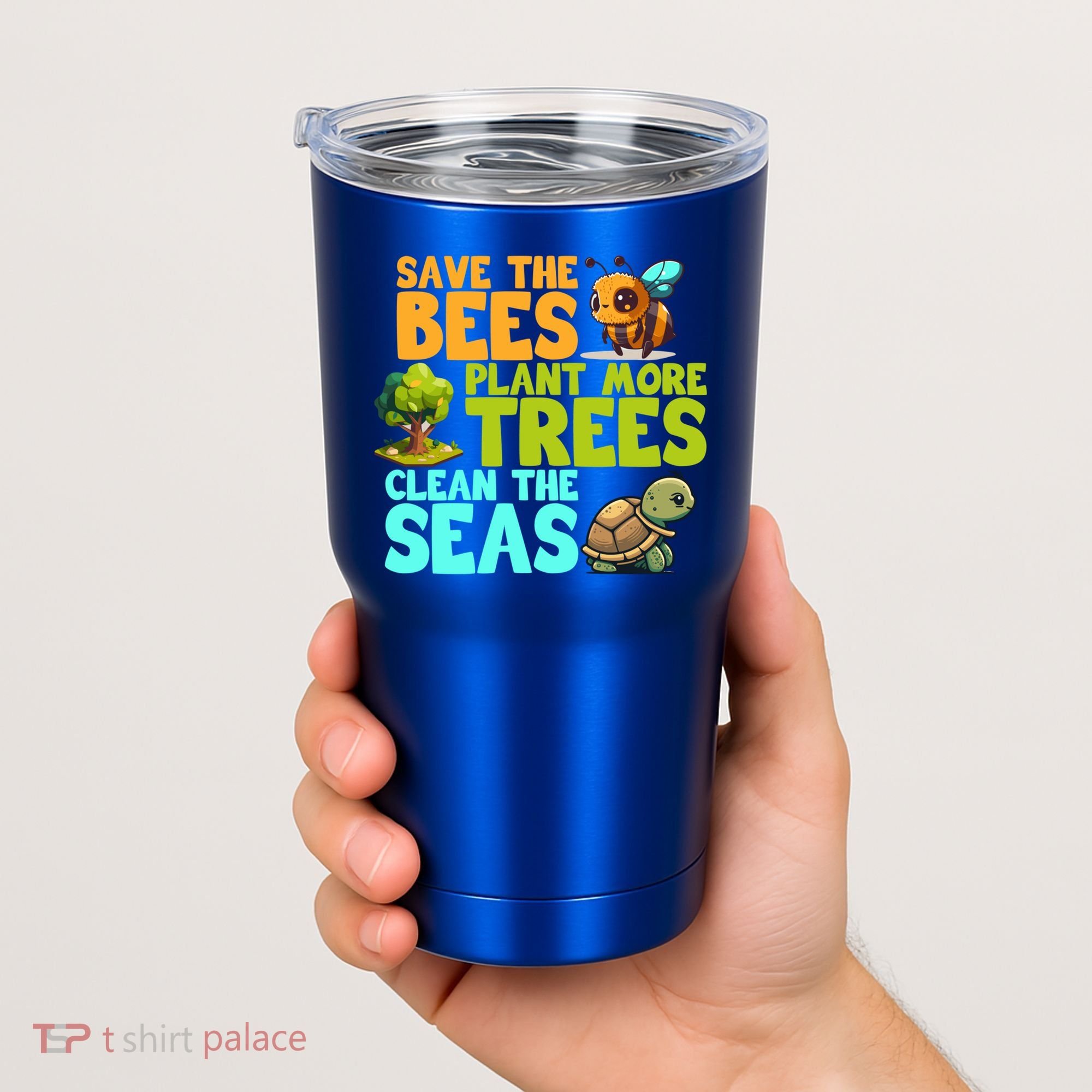 Save The Bees Plant More Trees Clean The Seas Earth Day Gift Tumbler