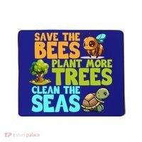Save The Bees Plant More Trees Clean The Seas Earth Day Gift Mousepad thumb 0