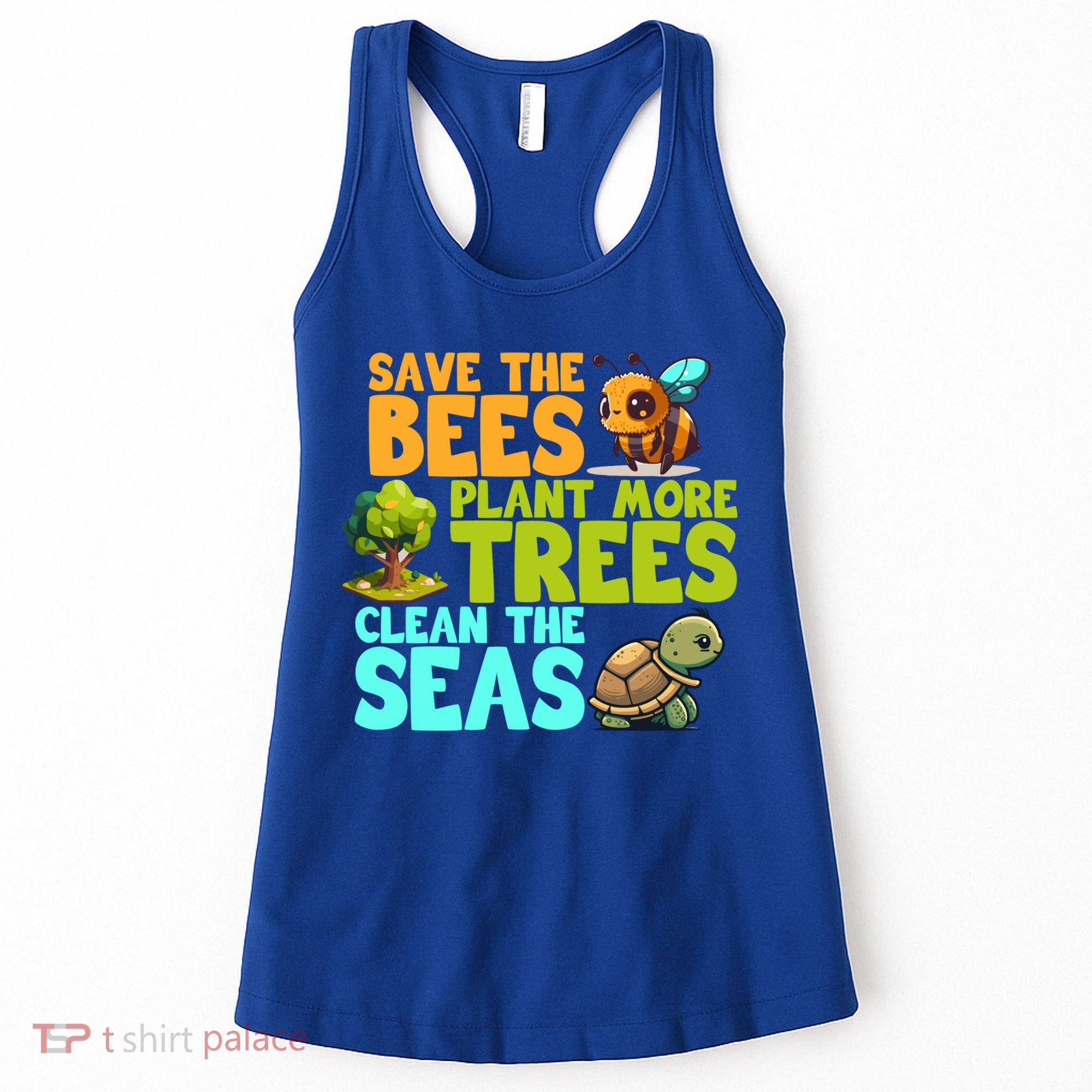 Save The Bees Plant More Trees Clean The Seas Earth Day Gift Women's Tank Top