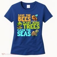 Save The Bees Plant More Trees Clean The Seas Earth Day Gift Women's T-Shirt thumb 0