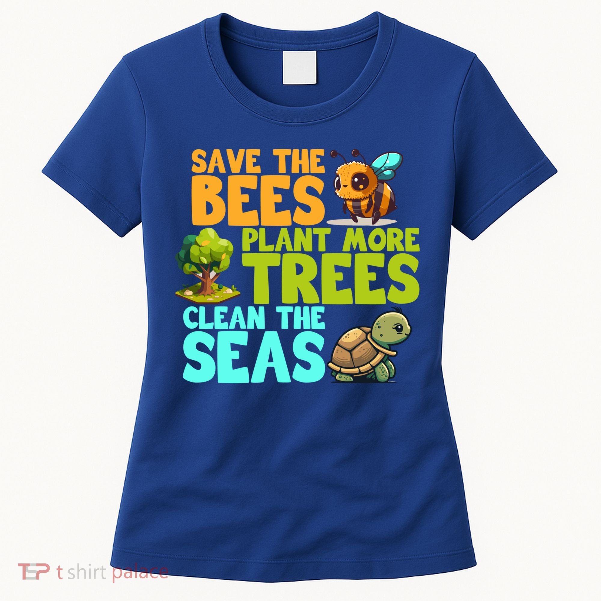 Save The Bees Plant More Trees Clean The Seas Earth Day Gift Women's T-Shirt