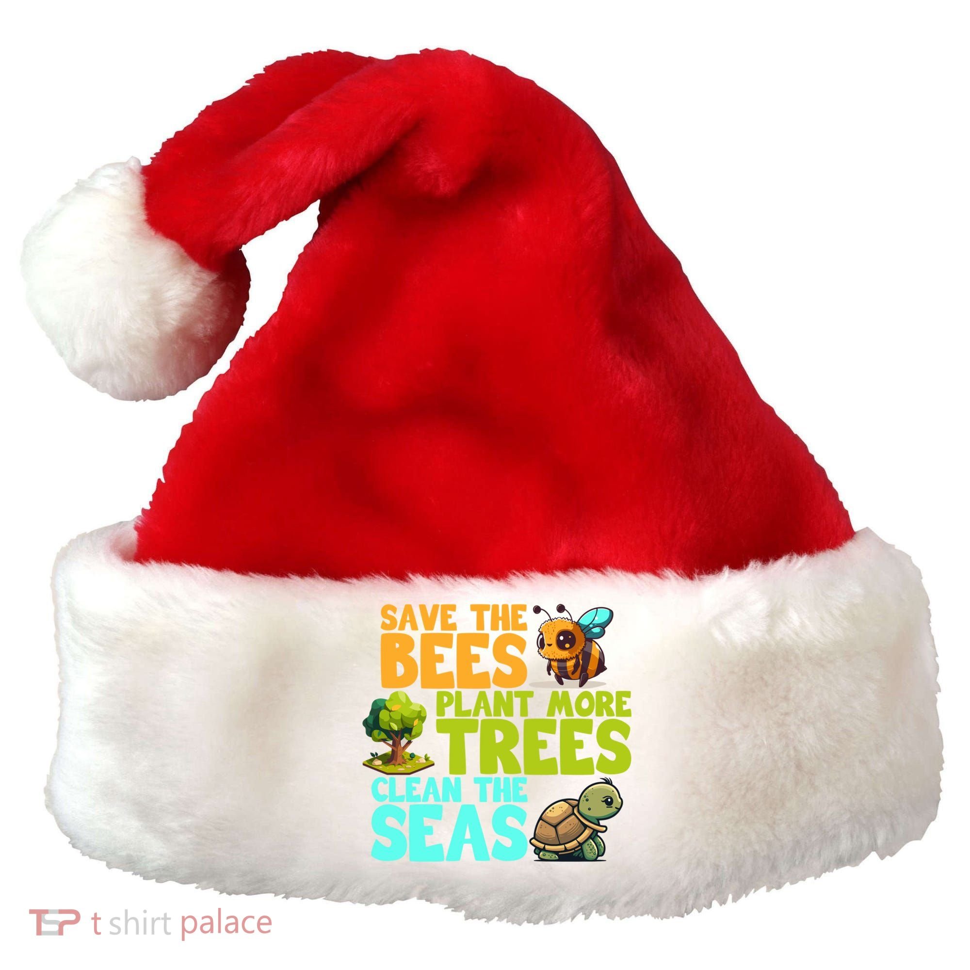 Save The Bees Plant More Trees Clean The Seas Earth Day Gift Santa Hat